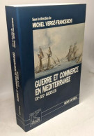 Guerre Et Commerce En Méditerranée: IX-XXe Siècles - Otros & Sin Clasificación