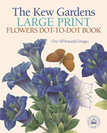 The Kew Gardens Large Print Flowers Dot-to-Dot Book: Over 80 Beautiful Images - Otros & Sin Clasificación