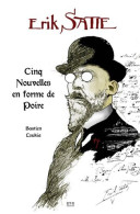 Erik Satie - Cinq Nouvelles En Forme De Poire - Altri & Non Classificati