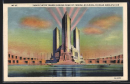 AK Chicago, IL, World`s Fair 1933, Three Fluted Towers Around Dome Of Federal Building  - Ausstellungen