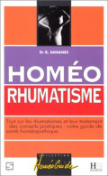 HOMEO RHUMATISME. Tout Sur Les Rhumatismes Et Leur Traitement Des Conseils Pratiques Votre Guide De Santé Homéopathique - Other & Unclassified