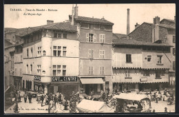 CPA Tarare, Place Du Marché, Maisons Du Moyen-Age  - Tarare