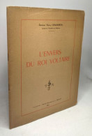 L'envers Du Roi Voltaire / Collection Petite Histoire De La Médecine - Gezondheid