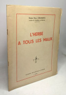 L'herbe à Tous Les Maux / Collection Petite Histoire De La Médecine - Health