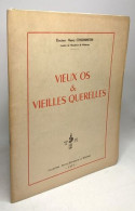 Vieux Os & Vieilles Querelles / Collection Petite Histoire De La Médecine - Salute