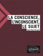 La Conscience L'inconscient Et Le Sujet - Autres & Non Classés