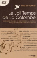 Le Joli Temps De La Colombe: Ce Cabaret Magique Où 200 Artistes De La Chanson Française Ont Débuté Dans Les Années 1960  - Autres & Non Classés