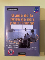 Guide De La Prise De Son Pour L'image - Autres & Non Classés
