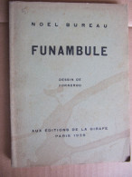 NOËL BUREAU - FUNAMBULE - DESSIN DE FORNEROD - DEDICACE - Exemplaire Sur VERGE BOUFFANT N° 320 - 1938 - Libri Con Dedica