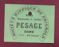 150524 - SPORT HIPPISME - 1934 Ou 1954 ? - Société Hippique De GRIGNOLS Pesage Dame 10 Francs Gironde - Eintrittskarten