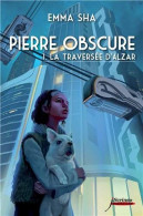 Pierre Obscure - Tome 01 : La Traversée D'Alzar (01) - Other & Unclassified