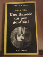 John Gill Une Fiancée Un Peu Gonflée Gallimard Série Noire N1785 - Other & Unclassified