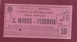 150524 - TICKET TRANSPORT BATEAU - ACNIL VENEZIA - Linea Circolare S. MARCO - FERROVIA 50 Lire Série A 26678 - Europe