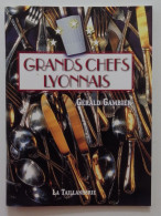GAMBIER - Grands Chefs Lyonnais 2001 EXCELLENT ETAT Lyon Châtillon-sur-Chalaronne Léon Fargues - Gastronomía