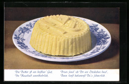 AK Die Butter Ist Ein Kostbar'Gut, Drum Send'ich Dir Ein Stückchen Heut'..., Butter Auf Einem Teller Liegend  - Sonstige & Ohne Zuordnung