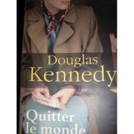 Quitter Le Monde - Douglas Kennedy / Livre BE (Livres) - Autres & Non Classés