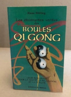 Les étonnantes Vertus Des Boules Qi Gong - Non Classés