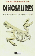 Dinosaures. À La Recherche Du Monde Perdu - History