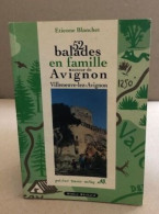 52 Balades En Famille Autour D'Avignon Villeneuve-lez-Avignon - Toerisme