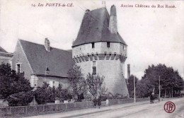 49 - Maine Et Loire -  LES PONTS DE CE ( Environs D Angers ) Ancien Chateau Du Roi René - Les Ponts De Ce