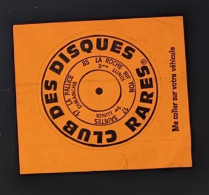 AUTOCOLLANT CLUB DES DISQUES RARES -SAINTES LA PALLICE LA ROCHE-SUR-YON - MUSIQUE - 17 CHARENTE MARITIME - 85 VENDÉE - Autocollants