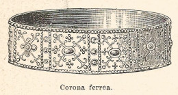 Corona Ferrea - Xilografia D'epoca - 1926 Old Engraving - Stiche & Gravuren