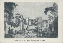 Cr626 Cartolina Benevento Citta' Mostra Storica Nel 1848 Via Porta Rufina - Benevento