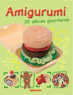 Amirugumi - 25 Délices Gourmands - Autres & Non Classés