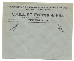 Perpignan. Enveloppe à Entête Caillet Frères & Fils, Fournitures Pour Bureaux De Tabacs, Allumettes De L'état - Perpignan