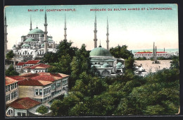 AK Constantinople, Mosquée Du Sultan Ahmed Et L`Hippodrome  - Turquia