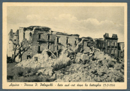 °°° Cartolina - Aquino Piazza P. Pelagalli Lato Sud - Est Dopo La Battaglia 25-5-1944 - Nuova °°° - Frosinone