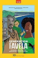 Génération Favela - Ces Jeunes Brésiliens Qui Réinventent Leurs Quartiers - Autres & Non Classés