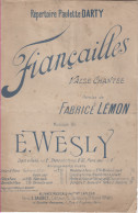 Partitions-FIANCAILLES Valse Chantée Paroles De F Lémon, Musique D'E Wesly - Partitions Musicales Anciennes