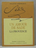 Un Amour De Sade : La Provence - Sonstige & Ohne Zuordnung