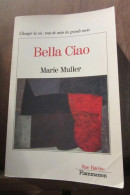 Marie Muller Bella Ciao Rue Racine Flammarion - Sonstige & Ohne Zuordnung