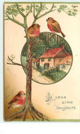 Carte Gaufrée - Je Vous Aime Toujours - Oiseaux Et Maison - Autres & Non Classés
