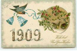 Carte Gaufrée - Nouvel An - With Best New Year Wishes 1909 - Clochettes, Rouge-gorge Et Houx - New Year