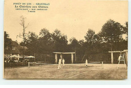 CHANTILLY - Forêt Du Lys - La Clairière Aux Chênes - Restaurant, Bar Américain, 7 Tennis - Chantilly