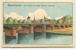 Allemagne - SAARBRUECKEN - Alte Brücke Mit Kaiser - Wilhelm-Denkmal - Saarbrücken