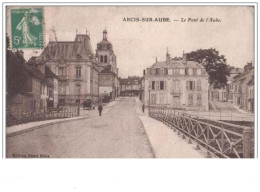 ARCIS SUR AUBE Le Pont De L'Aube (édition Henri Félix) - Arcis Sur Aube