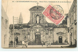 La Guadeloupe Historique - BASSE-TERRE - Cathédrale N.-D. De La Guadeloupe - Basse Terre