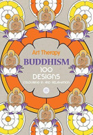 Art Therapy Buddhism: 100 Designs Colouring In And Relaxation - Otros & Sin Clasificación