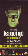 JEAN LUC LEMOINE EST INQUIETANT AU BATACAN 2004 - Artistes