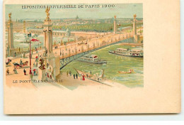 PARIS - Exposition Universelle De Paris 1900 - Le Pont Alexandre III - Exposiciones