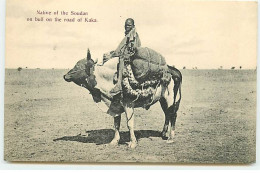 Soudan - Native Of The Soudan On Bull On The Road Of Kaka - Sudan