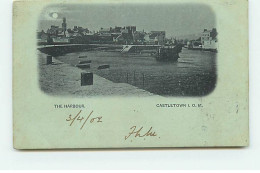 Royaume-Uni - ILE DE MAN - The Harbour - Castletown I.O.M. - 1902 - Isola Di Man (dell'uomo)