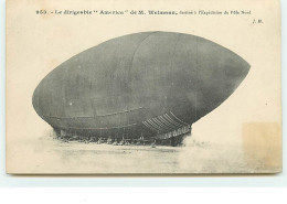 Le Dirigeable "America" De M. Welmann, Destiné à L'Expédition Du Pôle Nord - JH N°953 - Zeppeline