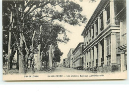 LA GUADELOUPE - BASSE-TERRE - Les Anciens Bureaux Administratifs - Basse Terre