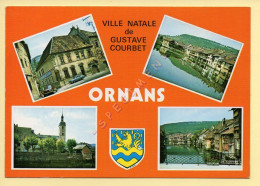 25. ORNANS – Multivues – Blason (Ville Natale De Gustave COURBET) (voir Scan Recto/verso) - Altri & Non Classificati