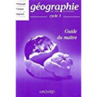 GEOGRAPHIE - UNE TERRE DES HOMES - CYCLE 3 - GUIDE DU MAITRE - Autres & Non Classés